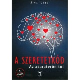 A Szeretetk&oacute;d - Az akaraterőn t&uacute;l - Alexander Loyd