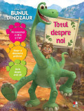 Disney. Bunul dinozaur. Totul despre noi - Hardcover - Disney - Litera mică