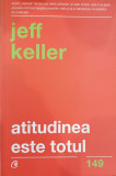 Atitudinea este totul, Jeff Keller