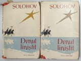 DONUL LINISTIT , VOLUMELE I - II , EDITIA A IV - A de MIHAIL SOLOHOV , 1960 *EDITIE BROSATA , *PREZINTA URME DE UZURA