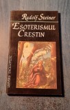 Esoterismul Crestin Rudolf Steiner - Editura Univers Enciclopedic - Carte Spiritualitate, Ezoterism