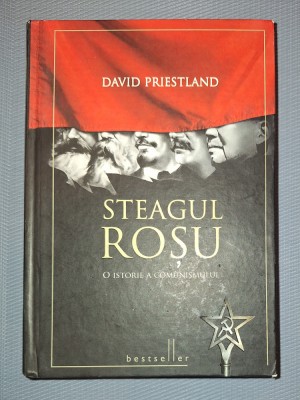 DAVID PRIESTLAND - STEAGUL ROSU * O ISTORIE A COMUNISMULUI foto