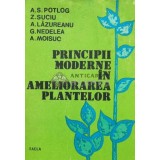 Principii moderne in ameliorarea plantelor - 1989 - A.S. Potlog (O153)