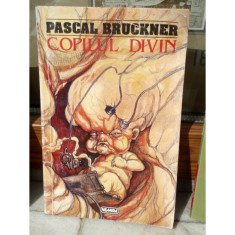 COPILUL DIVIN , PASCAL BRUCKNER