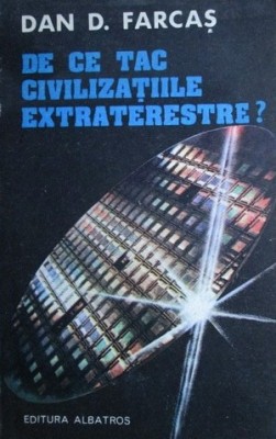 De ce tac civilizatiile extraterestre? - Dan D. Farcas foto