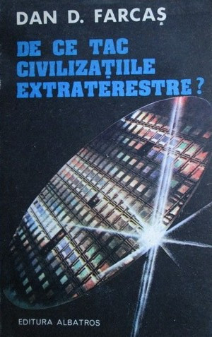 De ce tac civilizatiile extraterestre? - Dan D. Farcas