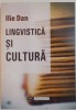 LINGVISTICA SI CULTURA de ILIE DAN, 2008