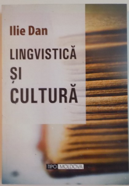 LINGVISTICA SI CULTURA de ILIE DAN, 2008