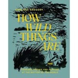 How Wild Things Are