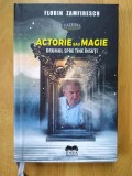 Actorie sau magie - Florin Zamfirescu, Editia a II-a, revazuta si adaugita, 2021 - Carte Teatru