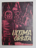 ULTIMA ORBITA de V. SITIK , ilustratii de FLORIN DOBRE , 1964