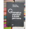 Gramatica Practica a Limbii Germane - Emilia Savin - 846 pagini