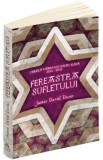 Fereastra sufletului. Cabala Rabinului Isaac Luria - James David Dunn