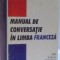 MANUAL DE CONVERSATIE IN LIMBA FRANCEZA - I. NICULITA