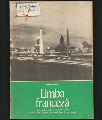 LIMBA FRANCEZĂ - FELICIA MIHAI - MANUAL PENTRU ANUL IV LICEU - CLASA A XII-A foto