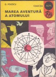bnk ant G Folescu - Marea aventura a atomului