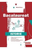 Bacalaureat. Istorie - Mihaela Olteanu