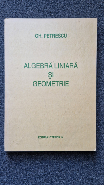 ALGEBRA LINIARA SI GEOMETRIE - Petrescu