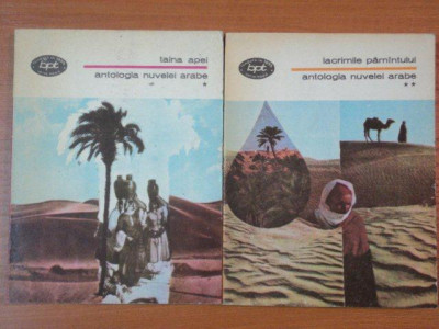 ANTOLOGIA NUVELEI ARABE: LACRIMILE PAMANTULUI / TAINA APEI (2 VOLUME) 1980 foto