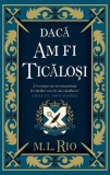 Dacă am fi ticăloși Roman M. L. Rio Paperback Alice Books Carti Beletristica
