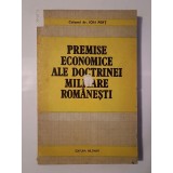 Colonel dr. Ion Perț - Premise economice ale doctrinei militare rom&acirc;nești (puțin uzată, vezi descriere)