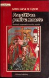 PREGATIREA PENTRU MOARTE. MEDITATII ASUPRA ADEVARURILOR VESNICE-ALFONS MARIA DE LIGUORI-351782