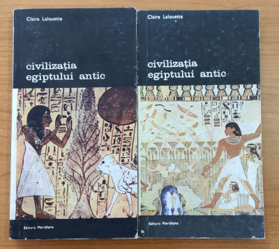 Civilizația Egiptului Antic - Claire Lalouette (2 volume) foto