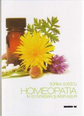 HOMEOPATIA in 101 Intrebari si Raspunsuri - Sorina SOESCU (NOUA) foto