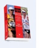 Iron War. Dave Scott - Mark Allen: Cea mai memorabila cursa alergata vreodata - Nicoleta Mitrofan, Matt Fitzgerald