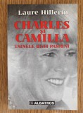 CHARLES și CAMILLA. Tainele unie pasiuni - Laure Hillerin