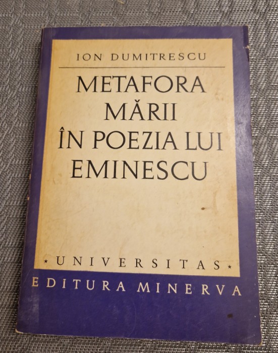 Metafora marii in poezia lui Eminescu Ion Dumitrescu cu autograf G. Munteanu
