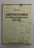 ASOCIATIUNEA IN LUMINA DOCUMENTELOR 1861 - 1950 - NOI CONTRIBUTII de PAMFIL MATEI , 2005