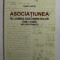 ASOCIATIUNEA IN LUMINA DOCUMENTELOR 1861 - 1950 - NOI CONTRIBUTII de PAMFIL MATEI , 2005