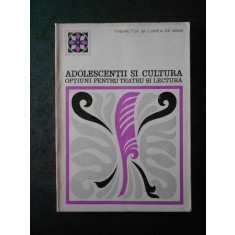 CONSTANTIN SCHIFIRNET - ADOLESCENTII SI CULTURA OPTIUNI PENTRU TEATRU SI LECTURA