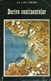 Cumpara ieftin Deriva Continentelor, D.H. Tarling, 1978, 130 pg, Editura Stiintifica, Geografie, Coperta Brosata, Stare Buna