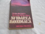 Jean-Jacques Servan-Schreiber - Sfidarea mondiala, 1982 Prefata Siviu Brucan.