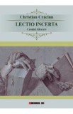 Lectio incerta. Cronici literare - Christian Craciun