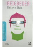 Frederic Beigbeder - Shitter&#039;s Club (Editia: 2008)