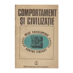 Comportament si civilizatie - Mica enciclopedie pentru tineret