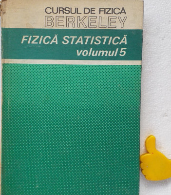 Cursul de fizica Berkeley, vol. 5 Fizica statistica F. Reif foto