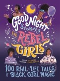 Good Night Stories for Rebel Girls: 100 Real-Life Tales of Black Girl Magic, Volume 4