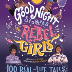 Good Night Stories for Rebel Girls: 100 Real-Life Tales of Black Girl Magic, Volume 4