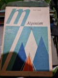 Alpinism - Walter Kagel, 1981, Ed. Sport-Turism, Carte Veche in Romana despre Sport si Hobby