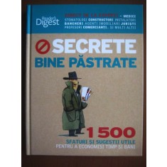 Secrete bine pastrate. 1500 sfaturi si sugestii utile pentru a economisi...