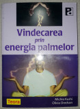 Michio Kushi, Olivia Oredson - Vindecarea prin energia palmelor