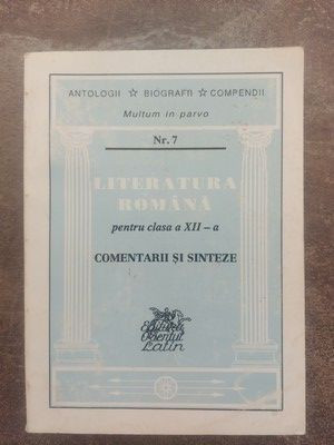 Literatura romana pentru clasa a 12-a Comentarii si sinteze Nr 7