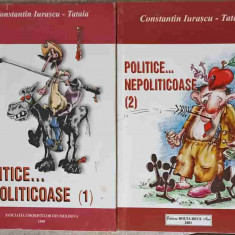 POLITICE... NEPOLITICOASE VOL.1-2-CONSTANTIN IURASCU-TATAIA