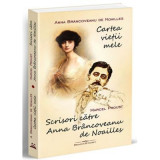 Cartea vietii mele. Scrisori catre - Anna Brancoveanu de Noailles, Marcel Proust