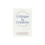 Critique Is Creative: The Critical Response Process in Theory and Action