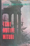 Teme, Motive, Mituri si Metamorfoza Lor - Dim. Pacurariu, Albatros 1990, Beletristica, Biografii, Romana, Paperback
